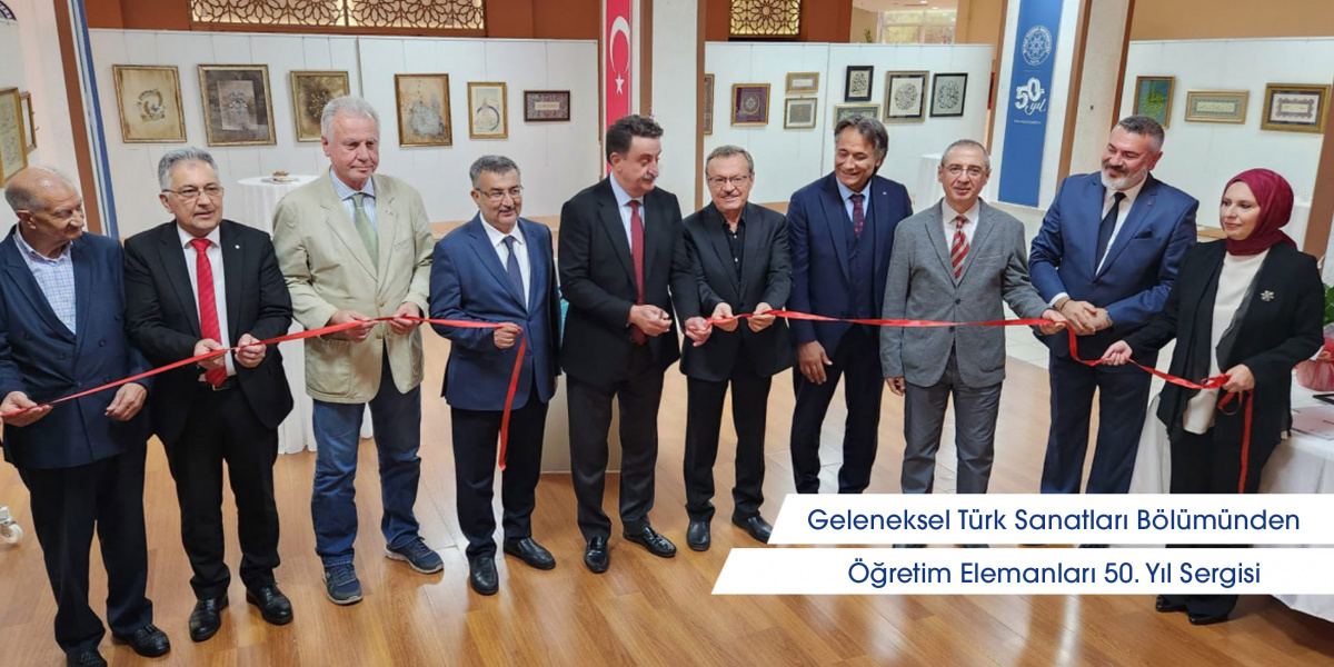  Geleneksel Türk Sanatları Bölümünden Öğretim Elemanları 50. Yıl Sergisi 