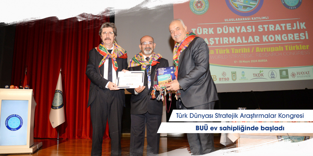 Türk Dünyası Stratejik Araştırmalar Kongresi BUÜ ev sahipliğinde başladı