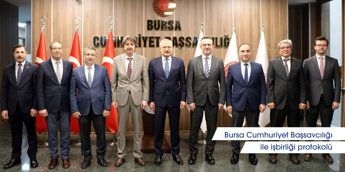 Bursa Cumhuriyet Başsavcılığı ile işbirliği protokolü