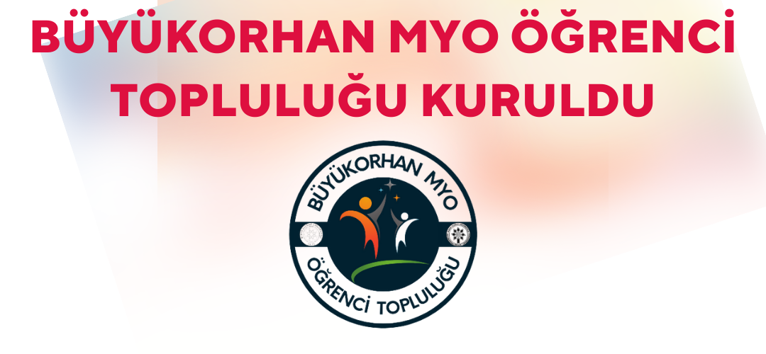 Büyükorhan MYO Öğrenci Topluluğu Kuruldu