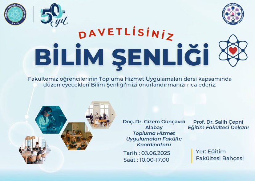 Bursa Uludağ Üniversitesi Eğitim Fakültesi Bilim Şenliği Daveti