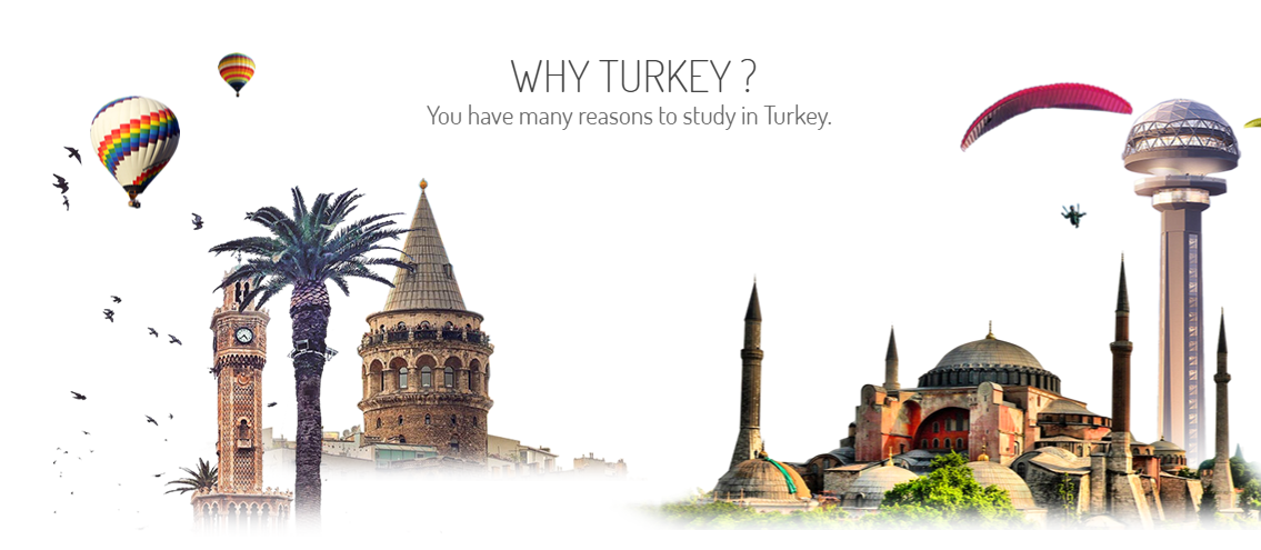  You have many reasons to study in Turkey. 