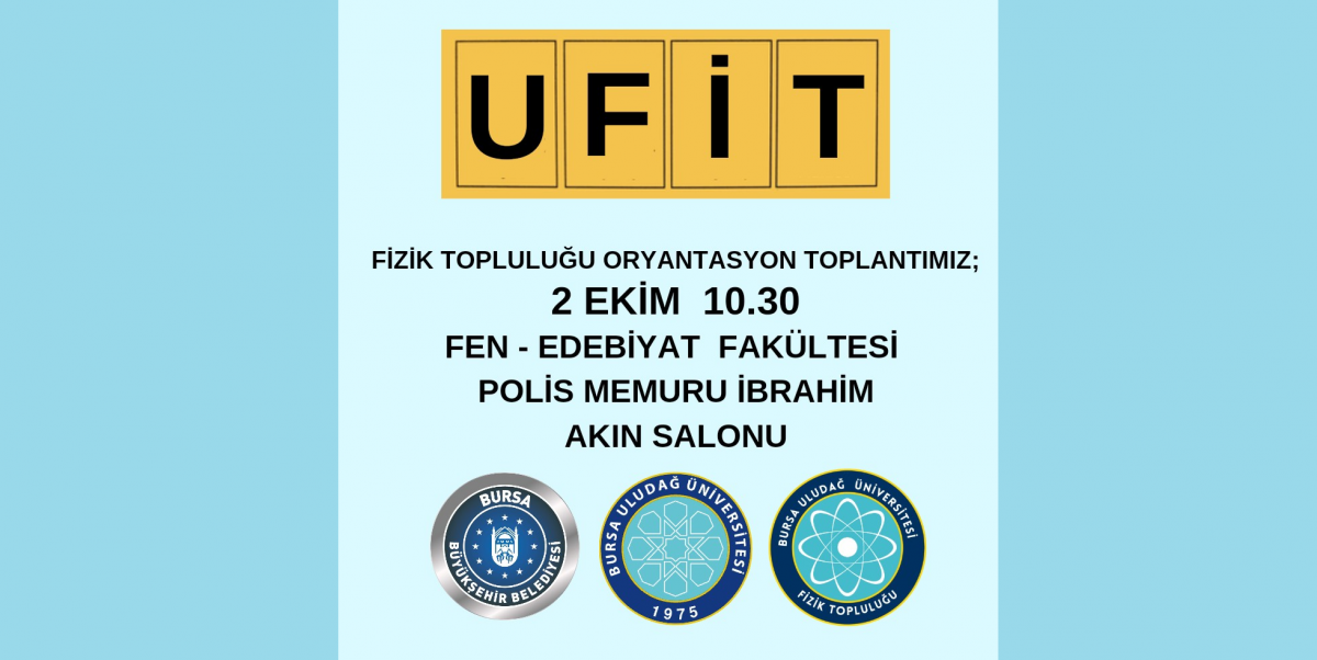  2024-2025 EĞİTİM ÖĞRETİM DÖNEMİ FİZİK TOPLULUĞU ORYANTASYON PROGRAMI 