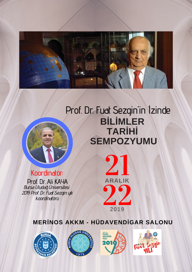  Prof. Dr. Fuat Sezgin'in İzinde BİLİMLER  TARİHİ  SEMPOZYUMU 