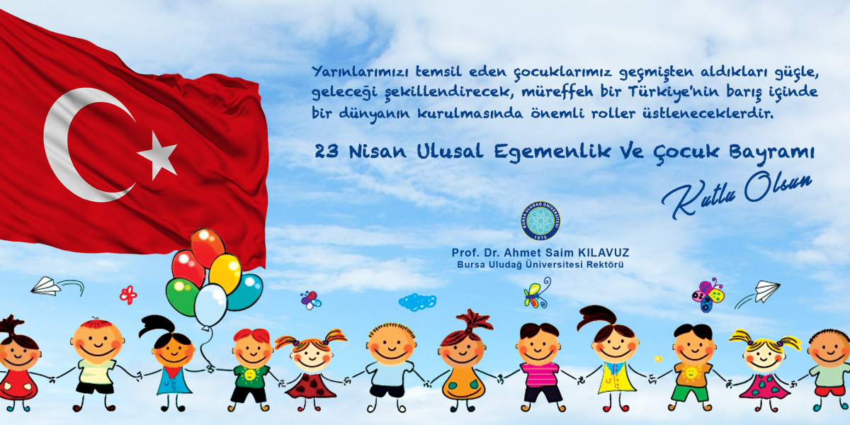  23 Nisan Ulusal Egemenlik ve Çocuk Bayramı Kutlu Olsun 