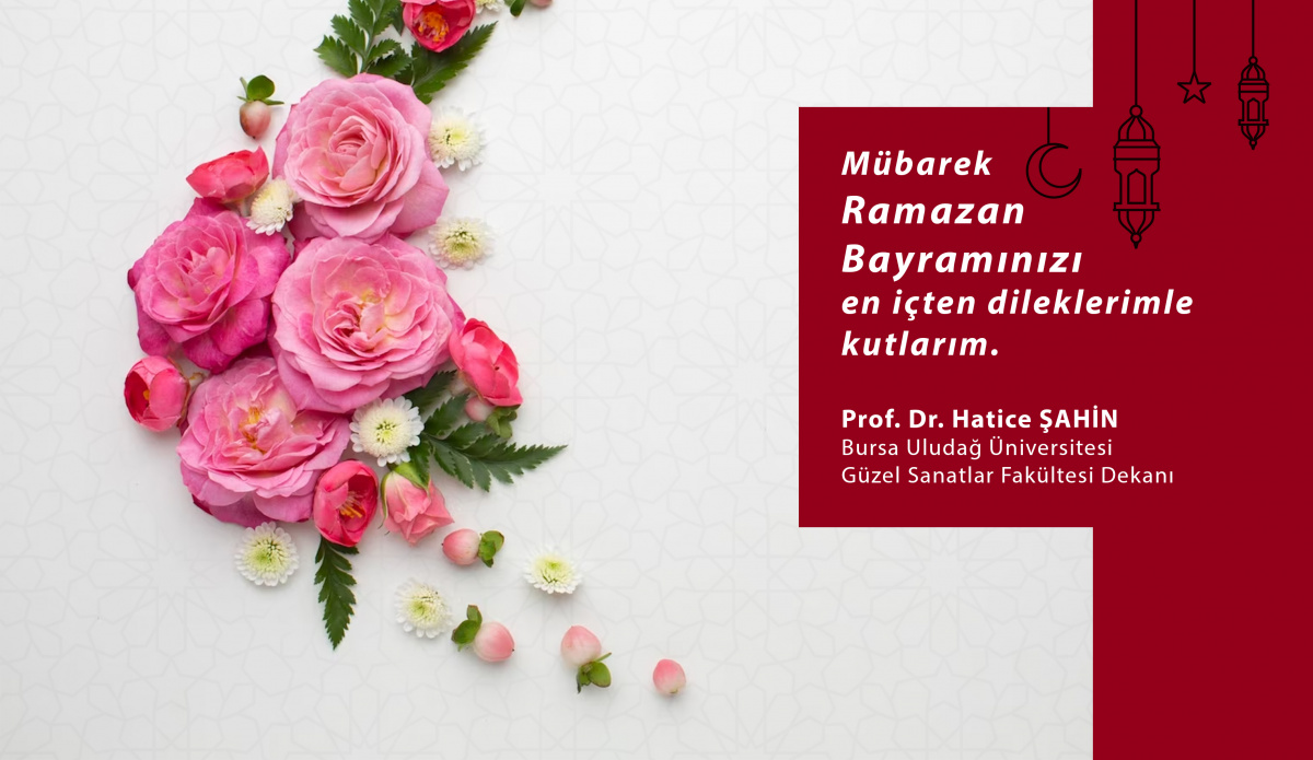Sn. Dekanımız Prof. Dr. Hatice ŞAHİN’NİN Ramazan Bayramı Mesajı