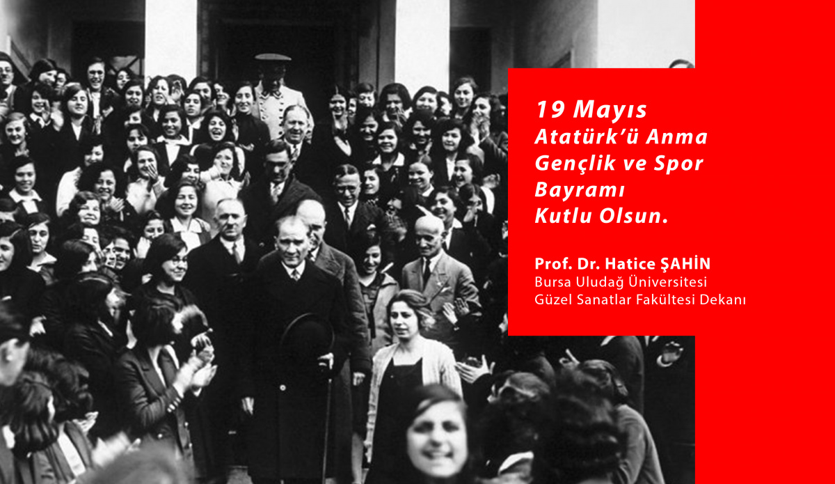  Sn. Dekanımız Prof. Dr. Hatice ŞAHİN'NİN 19 Mayıs Atatürk'ü Anma Gençlik ve Spor Bayramı Mesajı 