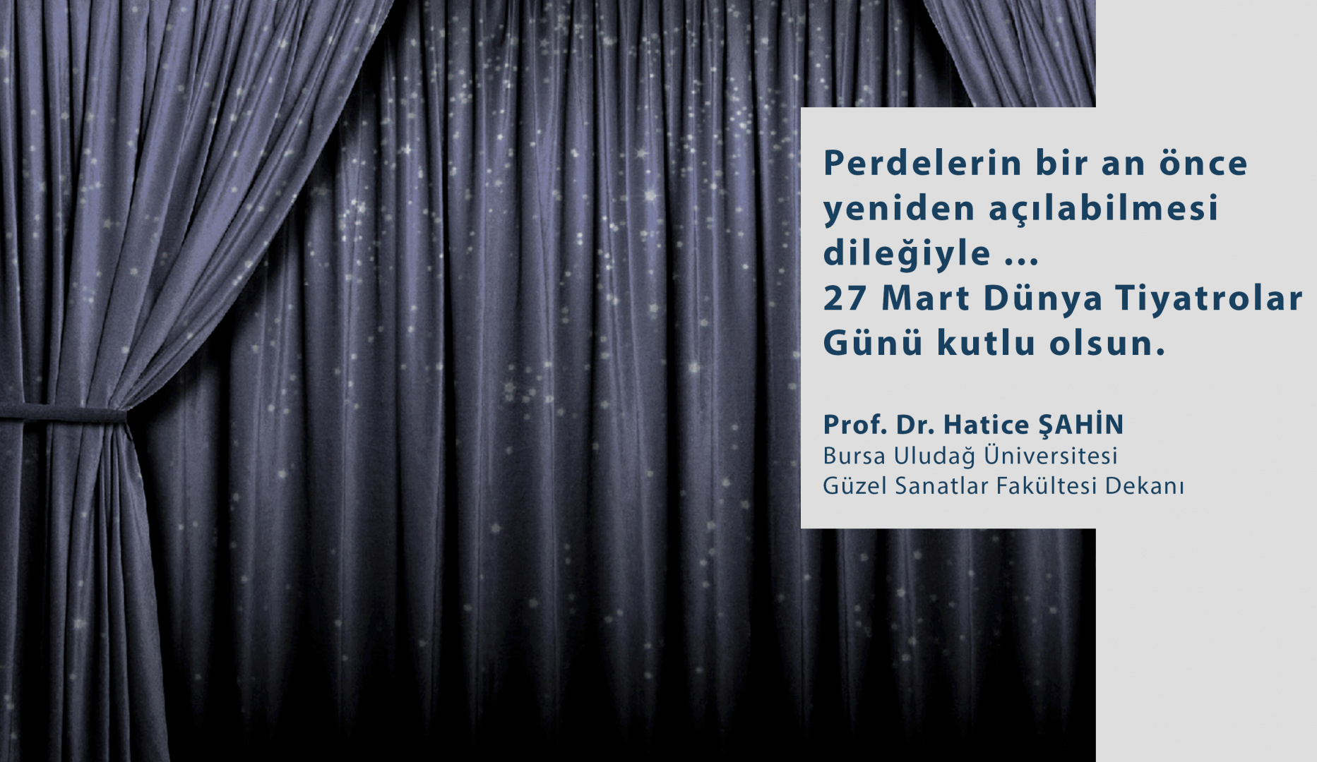  Dekanımız Sn. Prof. Dr. Hatice ŞAHİN'in 27 Mart Dünya Tiyatrolar Günü Mesajı  