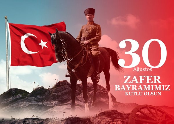 30 AĞUSTOS ZAFER BAYRAMIMIZ KUTLU OLSUN