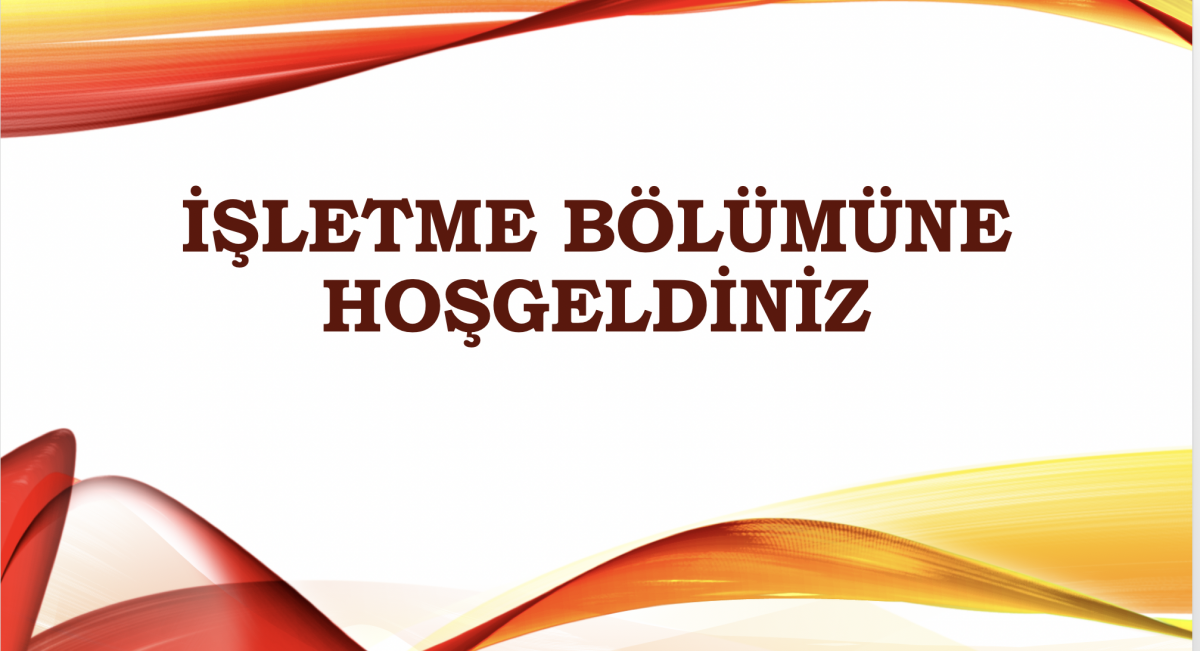  İŞLETME BÖLÜMÜ ORYANTASYON TOPLANTISI GERÇEKLEŞTİRİLDİ 