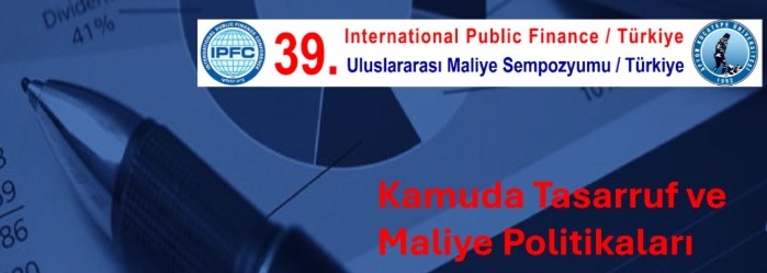 39. Uluslararası Maliye Sempozyumu/Türkiye   23-26 Ekim 2025’te “ Kamuda Tasarruf ve Maliye Politikaları” ana temasıyla Antalya’da yapılacaktır. 