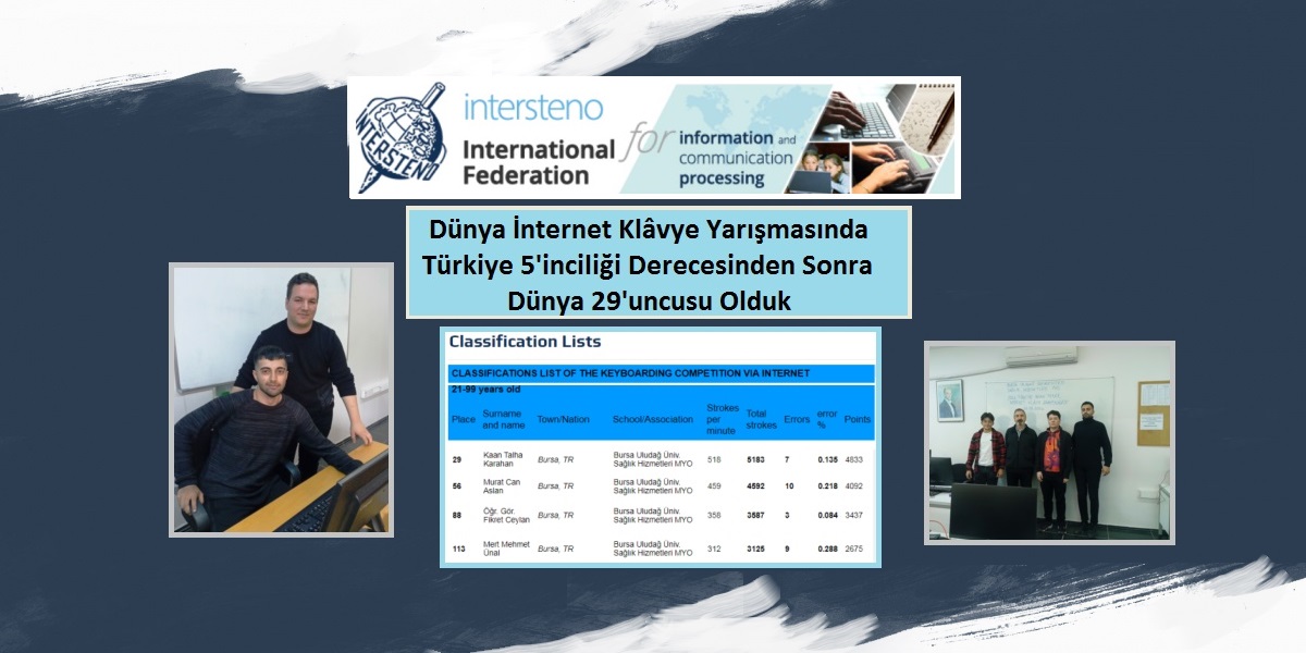  Meslek Yüksekokulumuz F-Klavye Ekibi Yarışçıları İnternet Bilgisayar Klavye Şampiyonasında Türkiye 5’inciliğinden Sonra Dünya 29’unculuğu Derecesini Kazanmıştır 