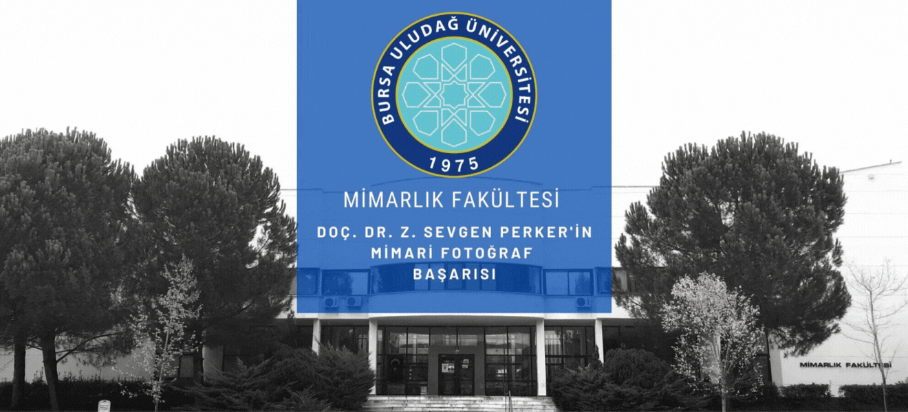  Doç. Dr. Z. Sevgen Perker’in “Mimari Fotoğraf” Başarısı 