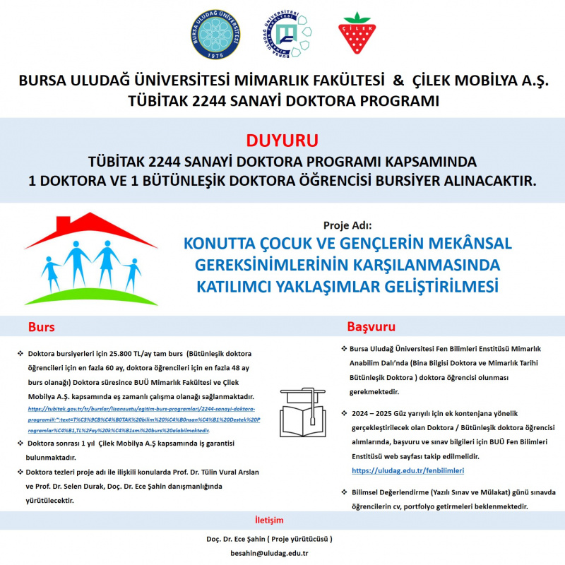 Bursa Uludağ Üniversitesi Mimarlık Fakültesi ve Çilek Mobilya ortaklığıyla yürütülecek TÜBİTAK 2244 Sanayi Doktora Programı kapsamında bursiyer alımı devam ediyor.