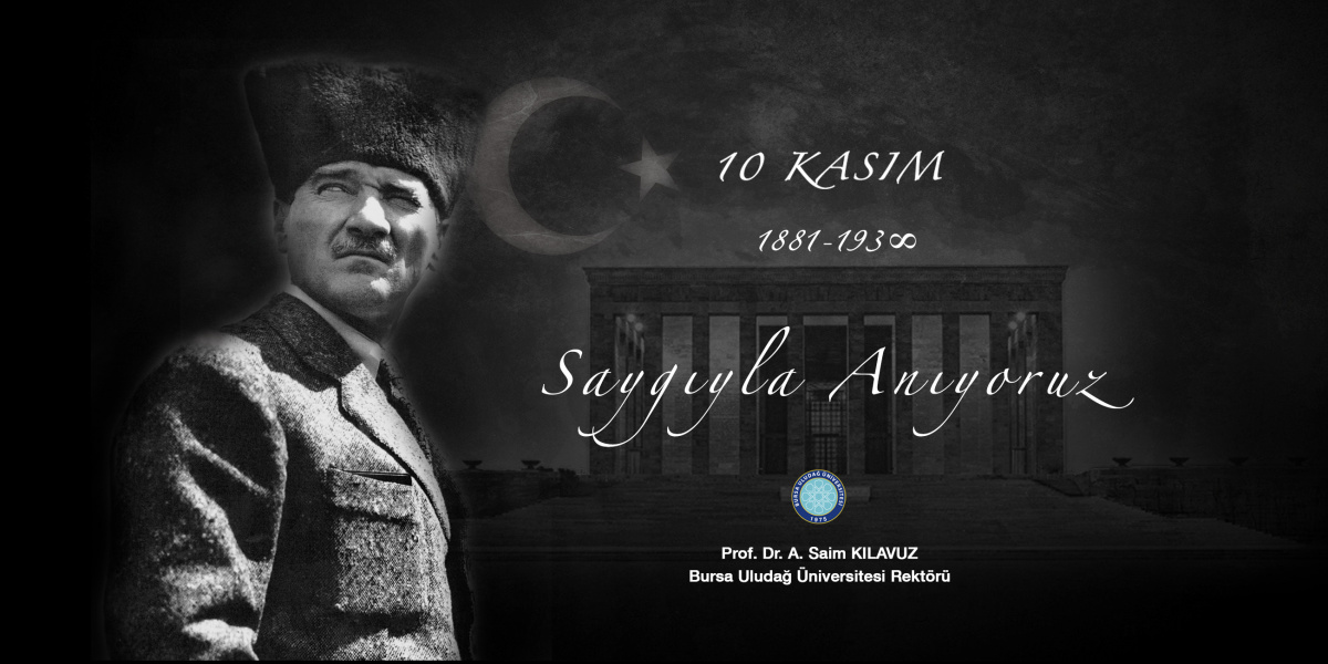  Ulu Önder Mustafa Kemal Atatürk'ü Saygıyla Anıyoruz... 