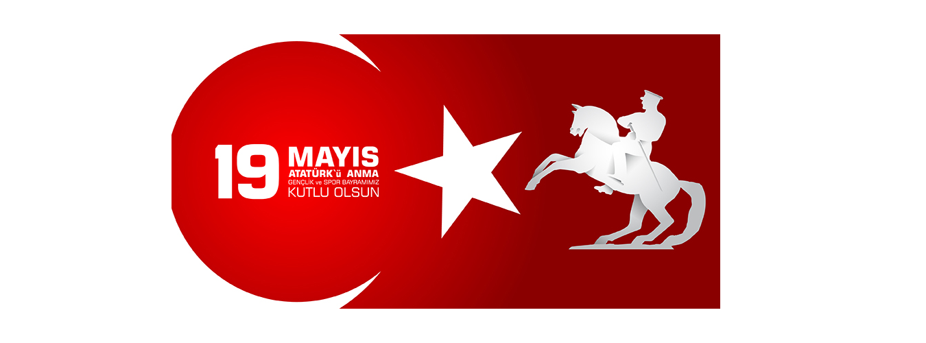 19 Mayıs Atatürk'ü Anma, Gençlik ve Spor Bayramımız Kutlu Olsun 