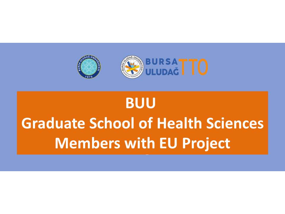 OUR GRADUATE SCHOOL MEMBERS WITH EU PROJECTS