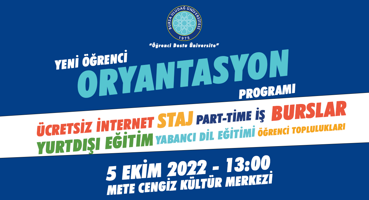  Yeni Öğrenci Oryantasyon Günleri 5 Ekim 2022'de Mete Cengiz Kültür Merkezi'nde ! 