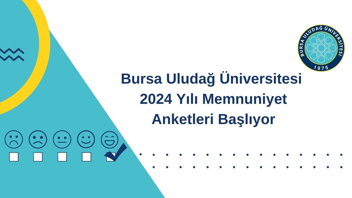 Bursa Uludağ Üniversitesi 2024 Yılı Memnuniyet Anketleri Başlıyor