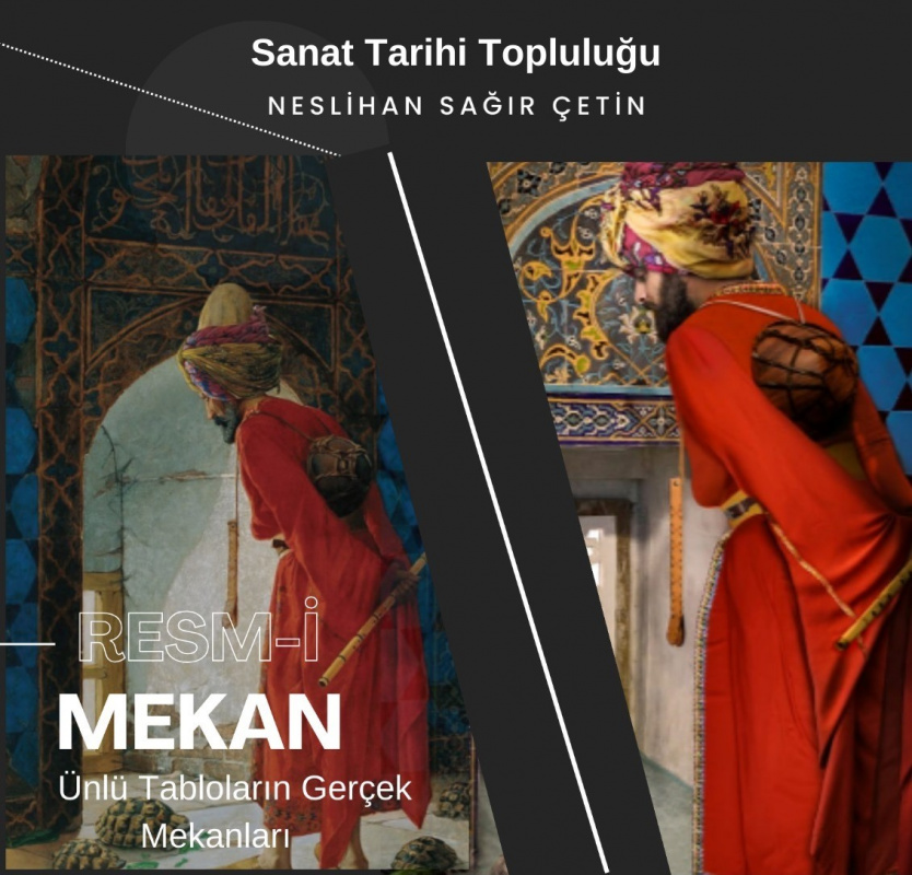 Vefatının 114.Yılında Osman Hamdi Bey'i Anma ve Resm-i Mekân: Ünlü Tabloların Gerçek Mekânları