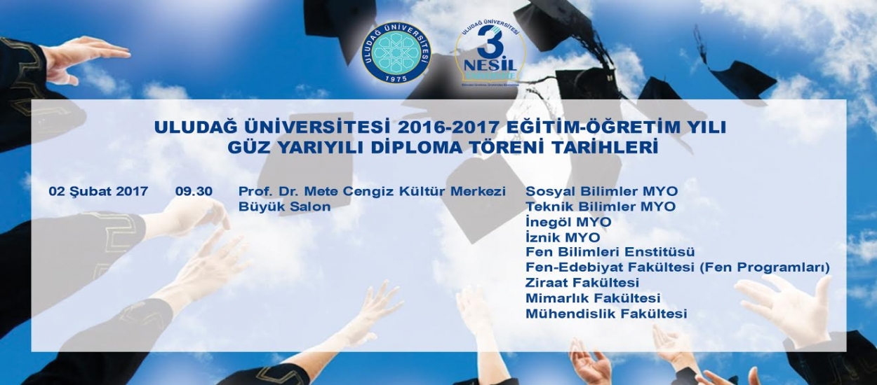  Uludağ Üniversitesi 2016-2017 Eğitim- Öğretim Yılı Güz Yarı Yılı Diploma Töreni 