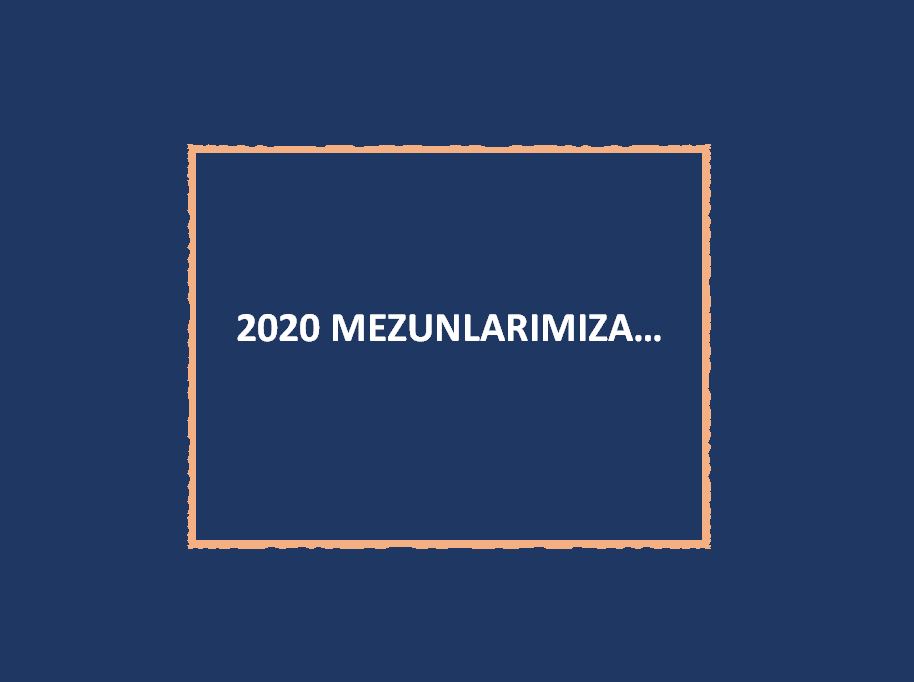  2020 MEZUNLARIMIZA... 