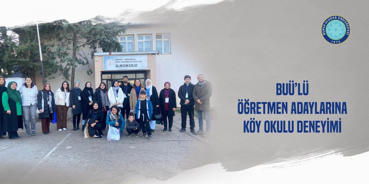 Bursa Uludağ Üniversitesi (BUÜ) Eğitim Fakültesi Sınıf Öğretmenliği eğitimi alan öğrenciler, köy okullarında birleştirilmiş sınıf deneyimi yaşadı.