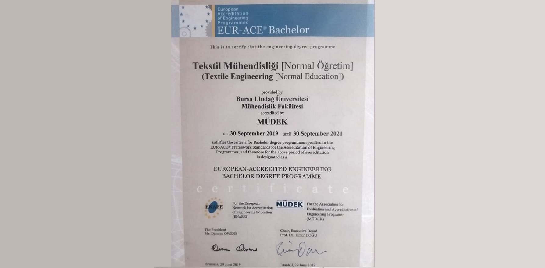  Tekstil Mühendisliği Bölümü Lisans Programı 30 Eylül 2021 tarihine kadar 2 yıl süreyle MÜDEK tarafından akredite edilmiştir. 