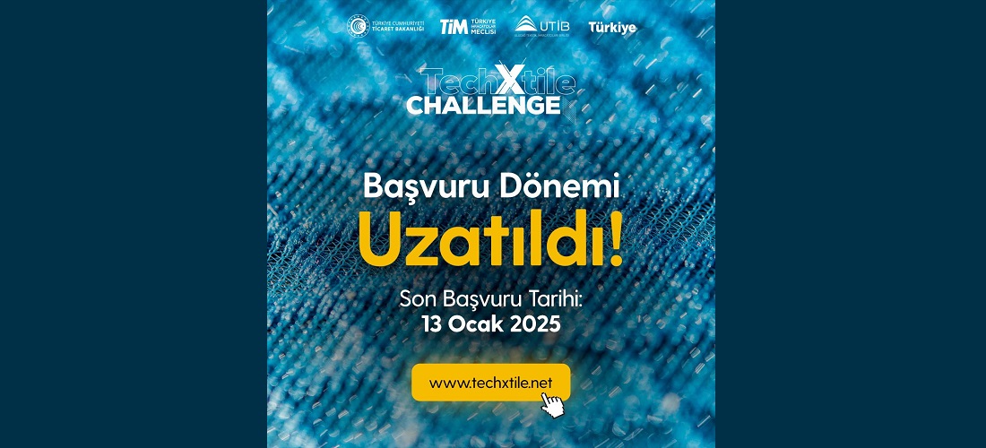 TECHXTILE CHALLENGE Başvuru Dönemi Uzatıldı