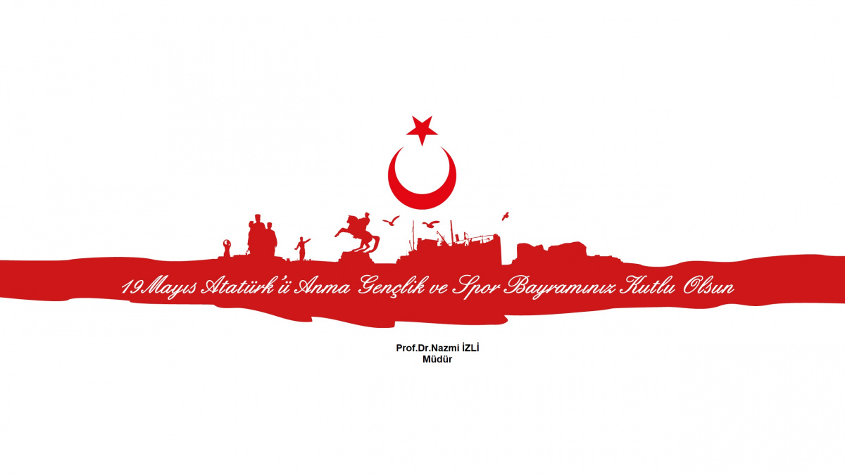  19 Mayıs Atatürk'ü Anma, Gençlik ve Spor Bayramınız Kutlu Olsun... 